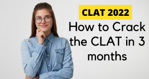 How to crack the CLAT in 3 monts